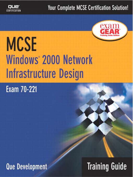 Title details for MCSE Training Guide (70-221): Windows 2000 Network Infrastructure Design by Michael Miller - Available